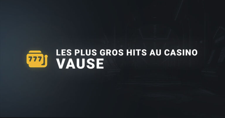 Les plus gros hits au casino en ligne de Vause