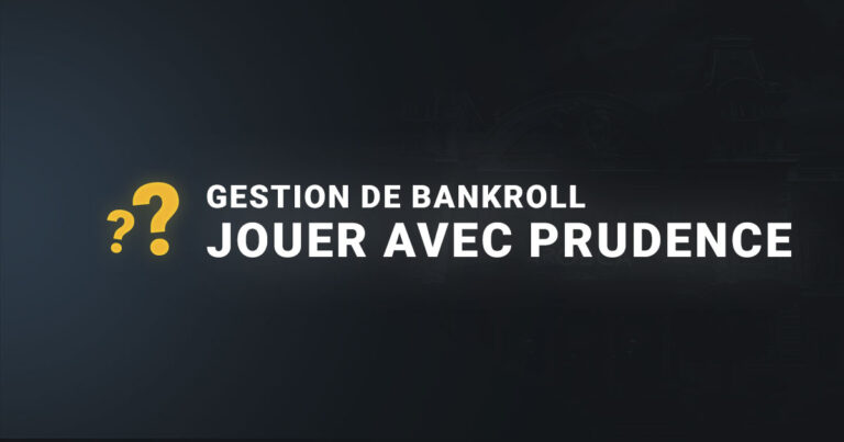 Gestion de bankroll jouer avec prudence