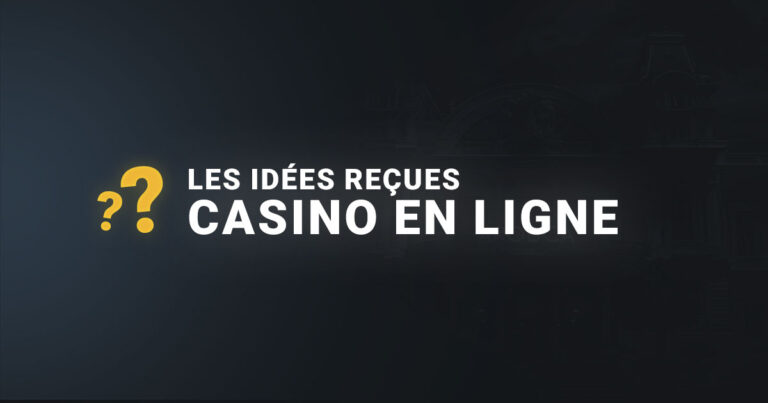 Les idées reçues du casino en ligne