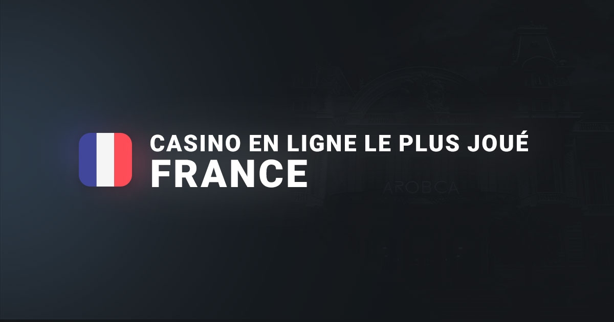 Quel casino est le plus joué en France