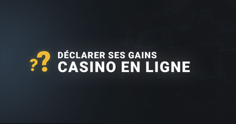 Doit on déclarer ses gains de casino en ligne en france