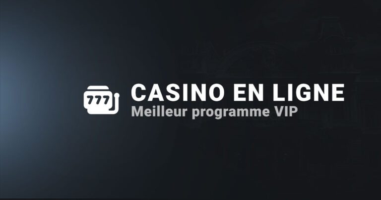 Meilleur programme VIP casino en ligne