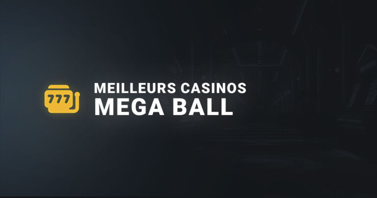 Les meilleurs casinos pour jouer au mega ball