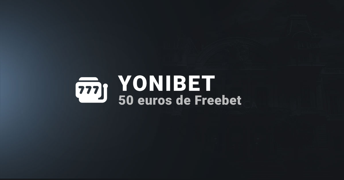 Yonibet 50 euros de freebet