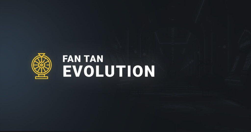 Fan Tan le nouveau jeu d'Evolution