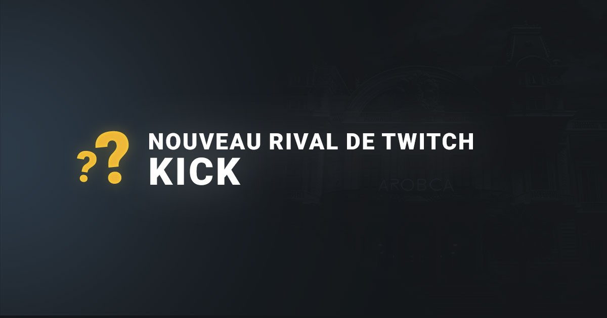 Kick nouveau rival de twitch