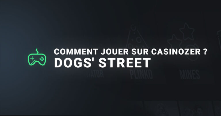 Comment jouer sur casinozer a dog's street