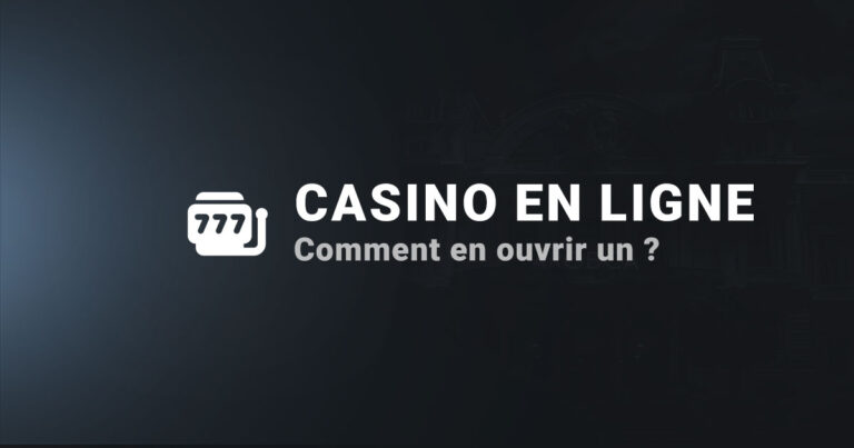 Comment ouvrir un casino en ligne