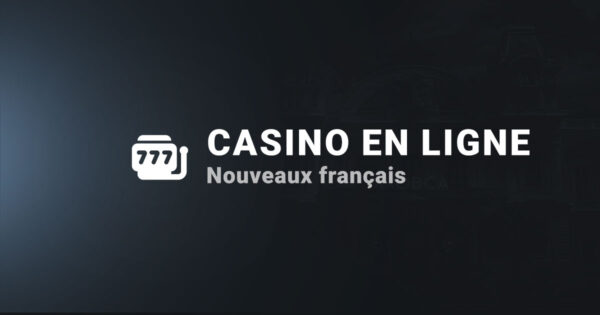 Les nouveaux casinos français