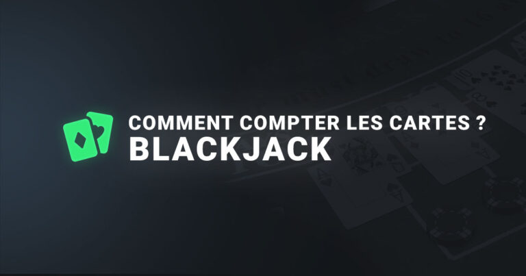 Comment compter les cartes au blackjack